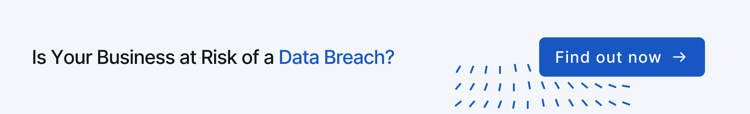 Text reading - Is your business at risk of a data breach? Find out.